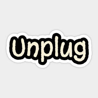 Unplug Basic Text White Black Design Sticker